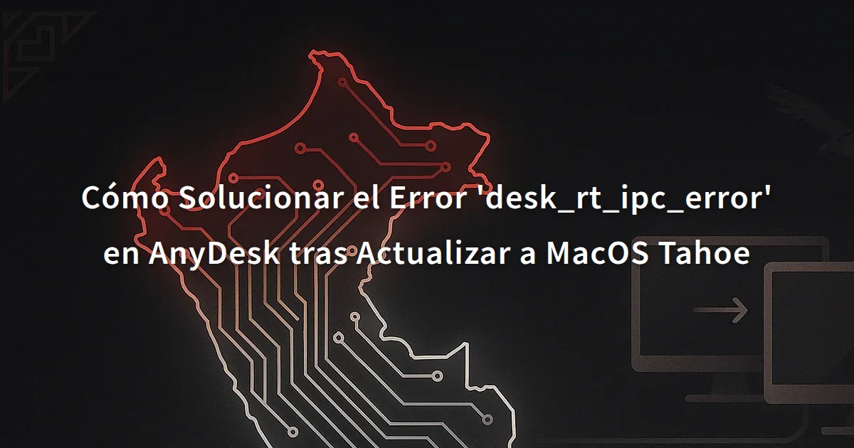 Cómo Solucionar el Error 'desk_rt_ipc_error' en AnyDesk tras Actualizar ...